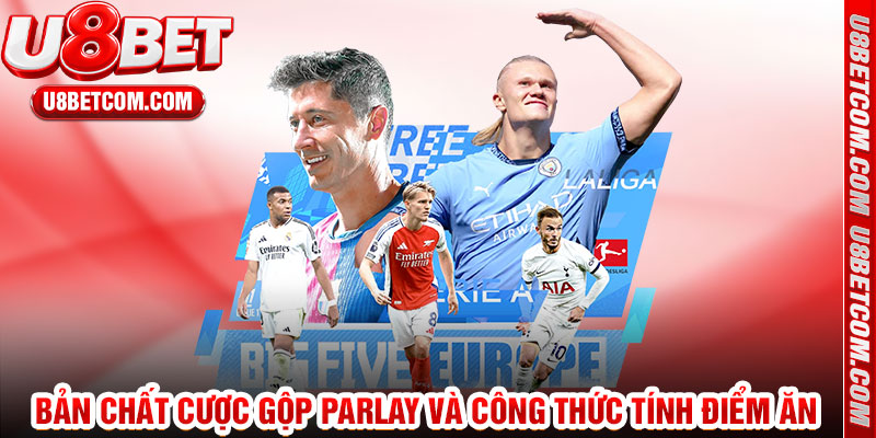 Bản Chất Cược Gộp Parlay Và Công Thức Tính Điểm Ăn