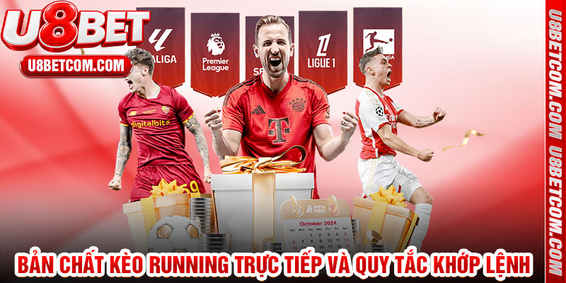 Bản Chất Kèo Running Trực Tiếp Và Quy Tắc Khớp Lệnh