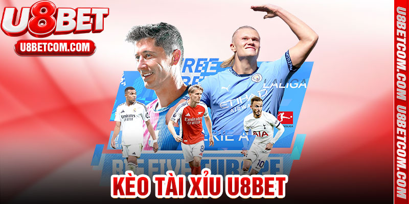 Kèo Tài Xỉu U8bet