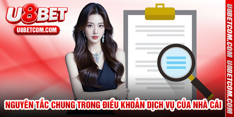 Nguyên Tắc Chung Trong Điều Khoản Dịch Vụ Của Nhà Cái