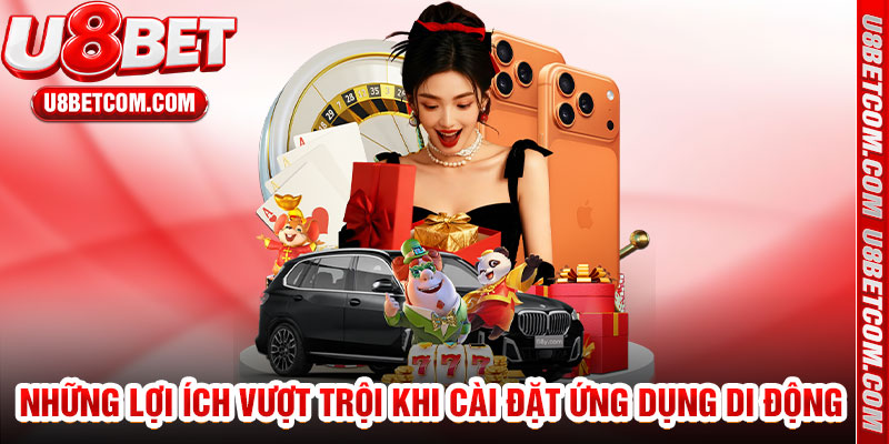 Những Lợi Ích Vượt Trội Khi Cài Đặt Ứng Dụng Di Động