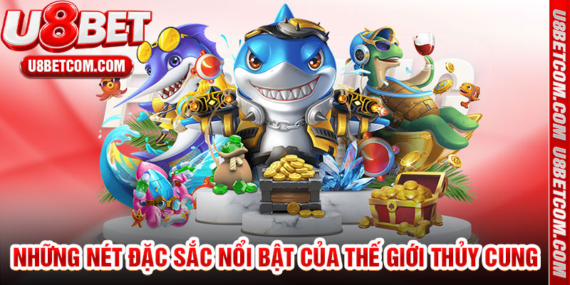 Những Nét Đặc Sắc Nổi Bật Của Thế Giới Thủy Cung